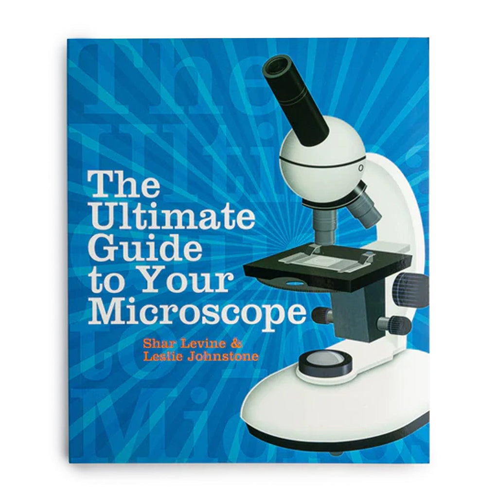 AmScope The Ultimate Guide to Your Microscope